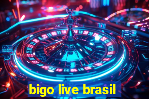 bigo live brasil